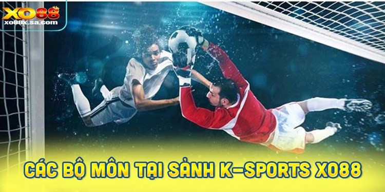 K-Sports XO88 cung cấp đa dạng các bộ môn thể thao.