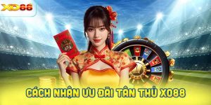 Cách nhận ưu đãi tân thủ XO88 nhanh chóng