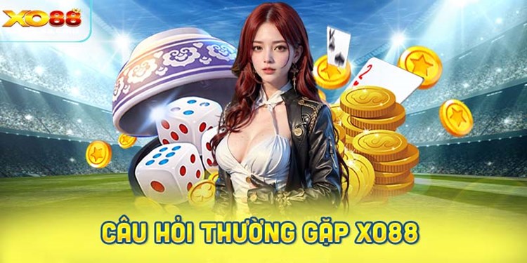 Câu hỏi thường gặp về tài khoản cược tại XO88