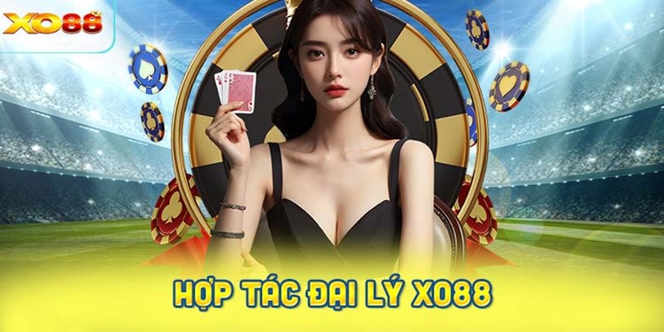 Hợp tác đại lý XO88 mang lại lợi ích gì?