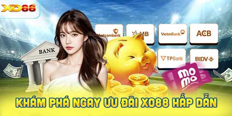 Khám phá ngay ưu đãi XO88 hấp dẫn nhất hiện tại
